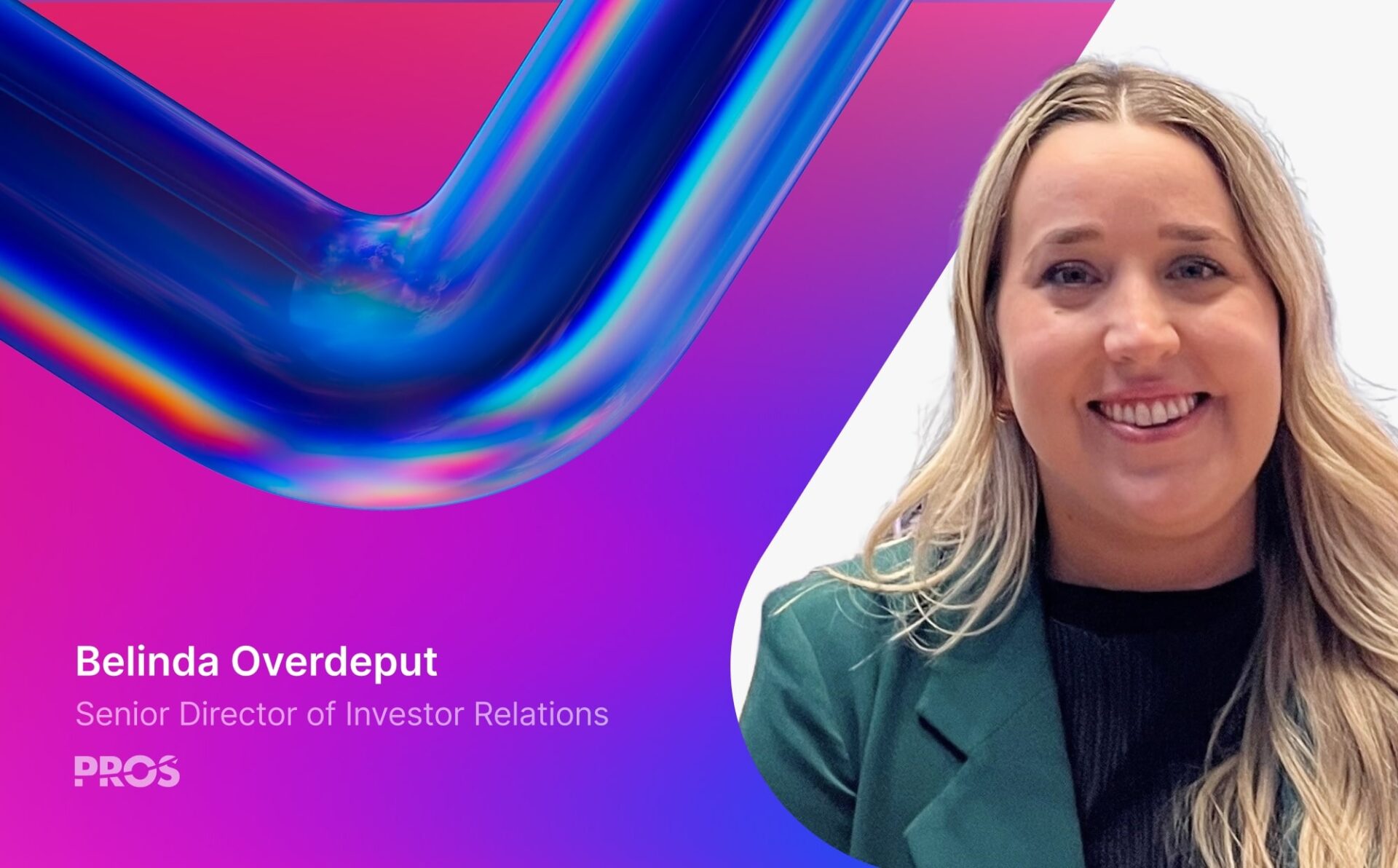 Profiles in IR: Belinda Overdeput of PROS