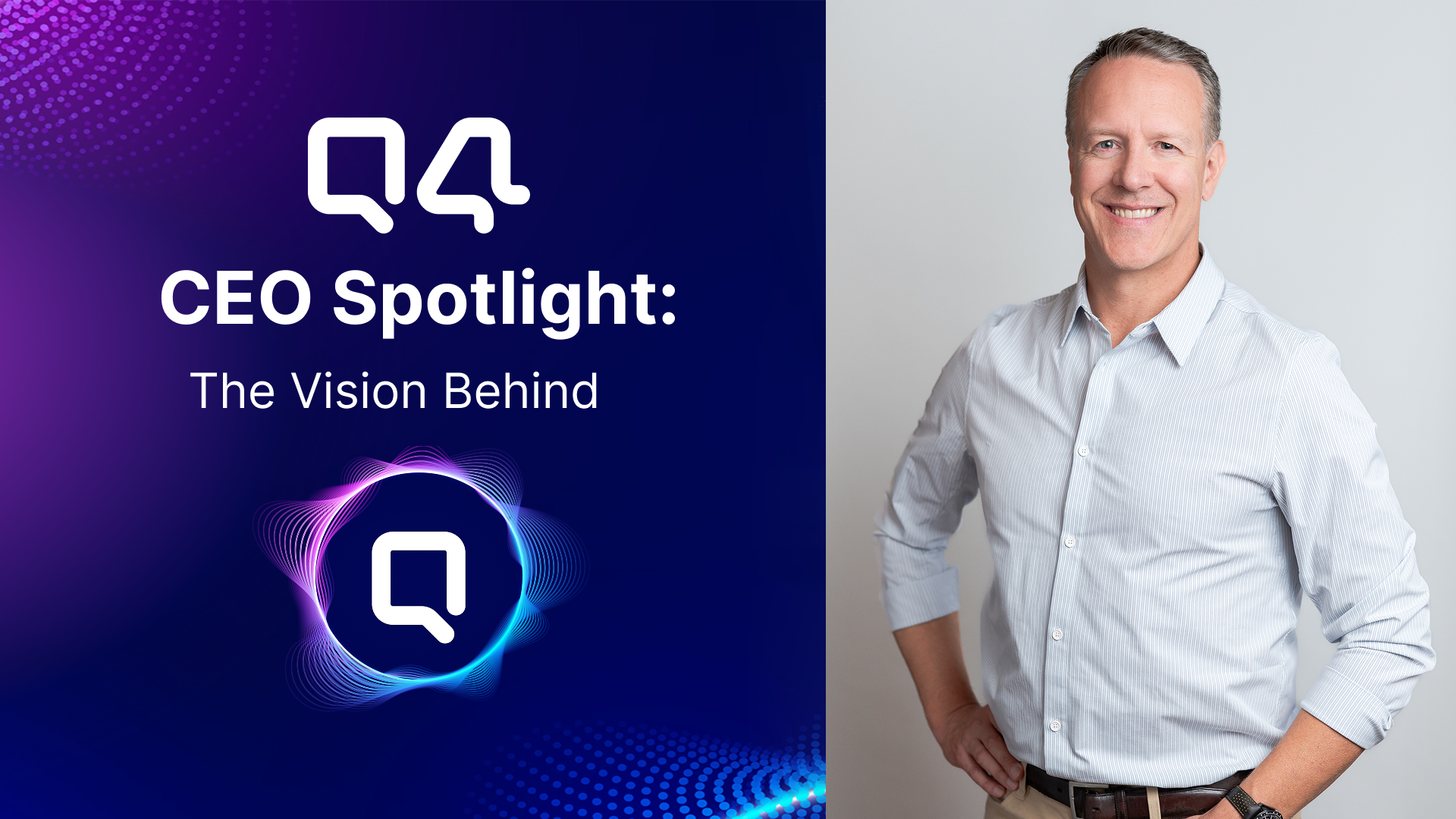 Q4 CEO Spotlight: The Vision Behind Q